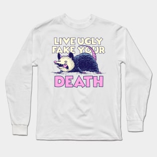 Possum - live ugly fake your death Long Sleeve T-Shirt